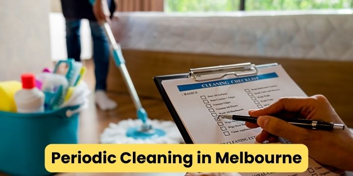Periodic Cleaning in Melbourne
